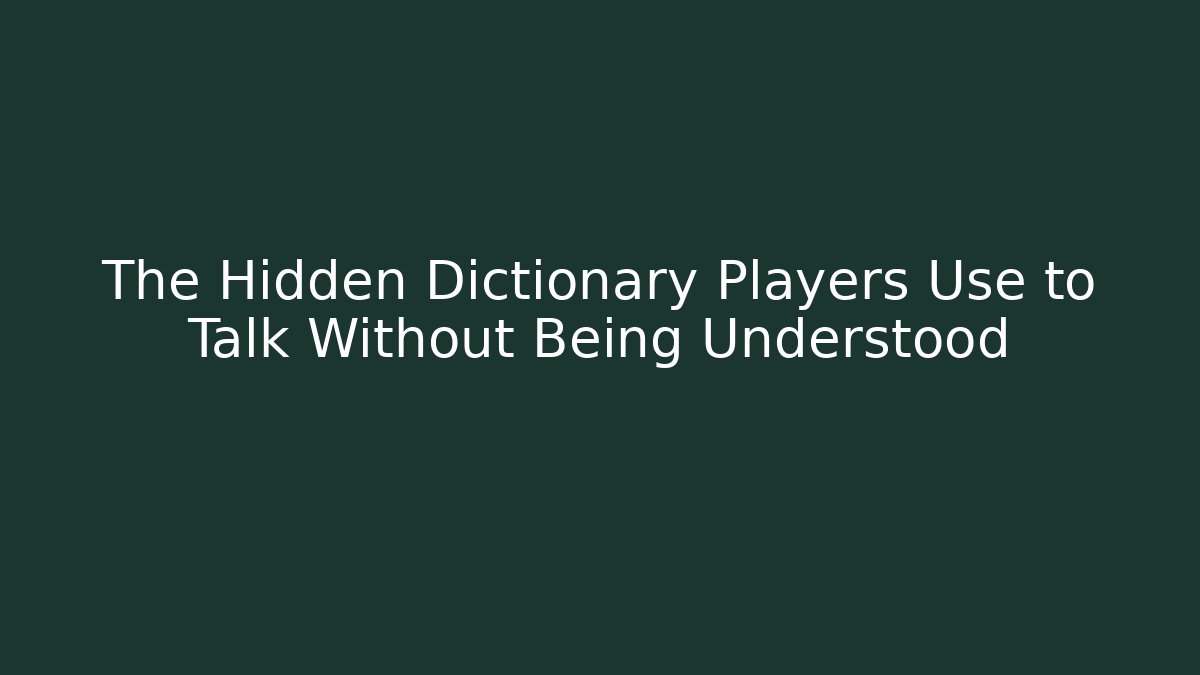 The Hidden Dictionary Players Use to Talk Without Being Understood
