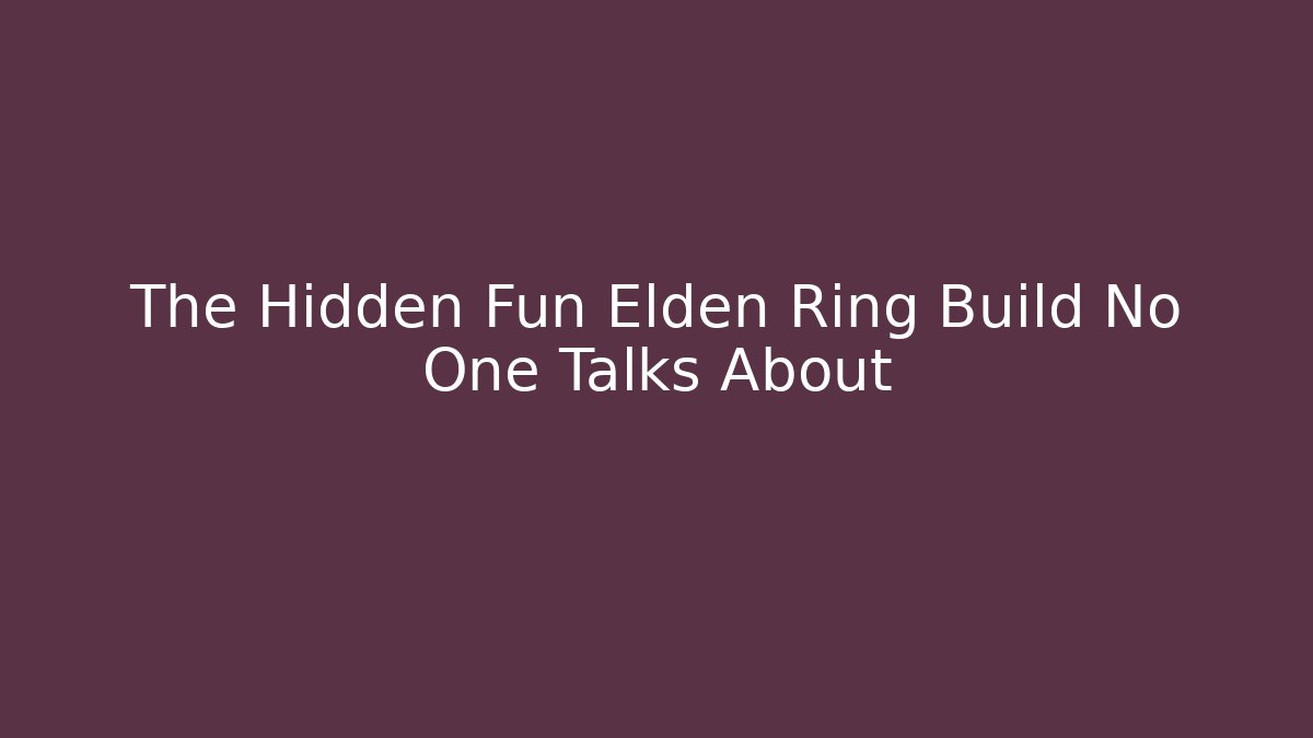 The Hidden Fun Elden Ring Build No One Talks About