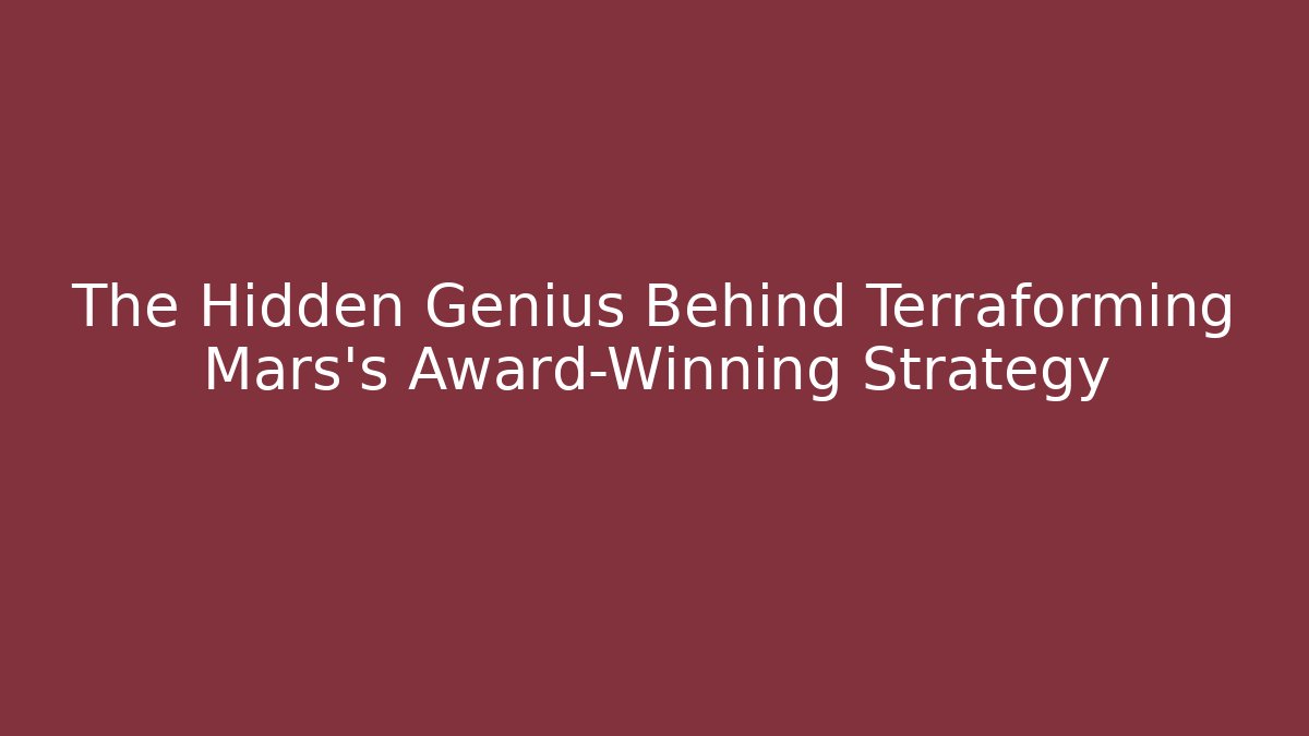 The Hidden Genius Behind Terraforming Mars's Award-Winning Strategy