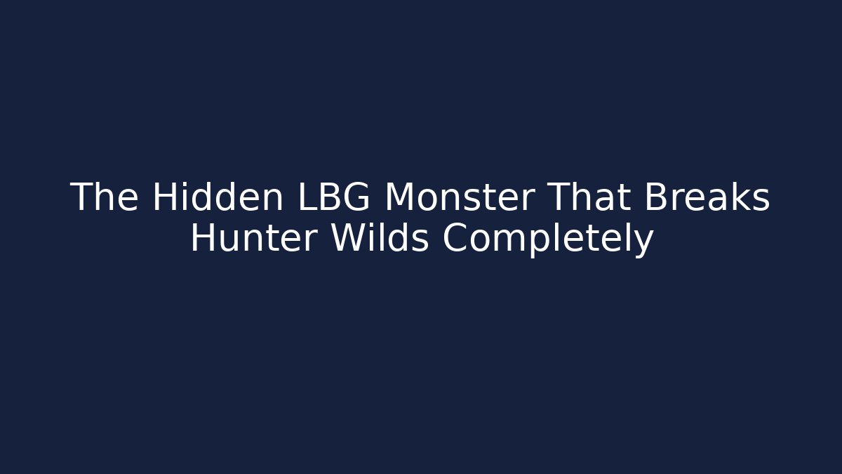 The Hidden LBG Monster That Breaks Hunter Wilds Completely