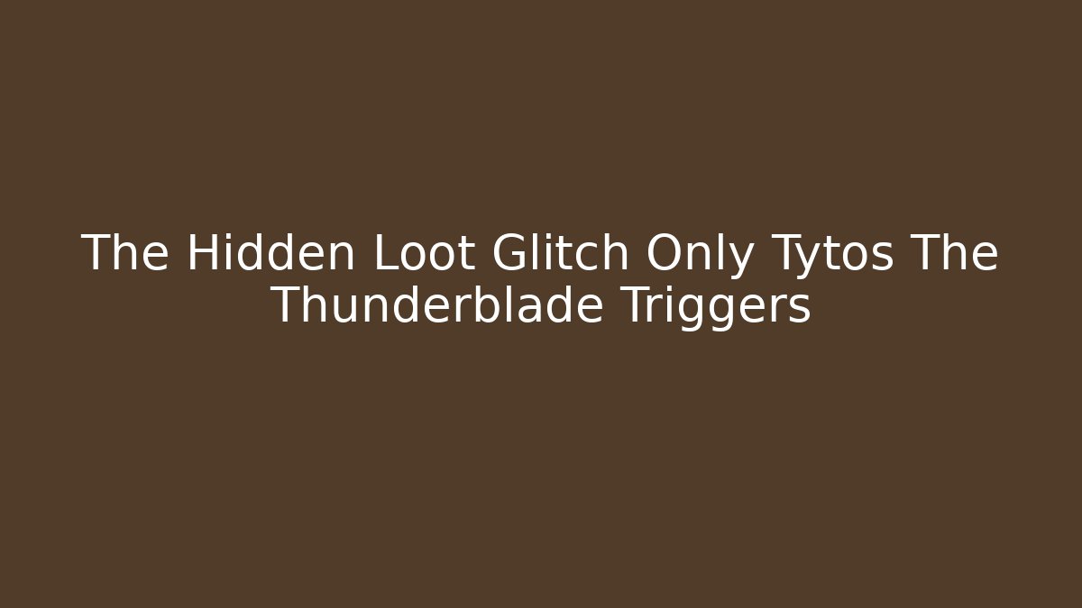 The Hidden Loot Glitch Only Tytos The Thunderblade Triggers - The Family Holidays