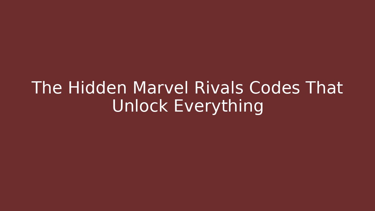 The Hidden Marvel Rivals Codes That Unlock Everything