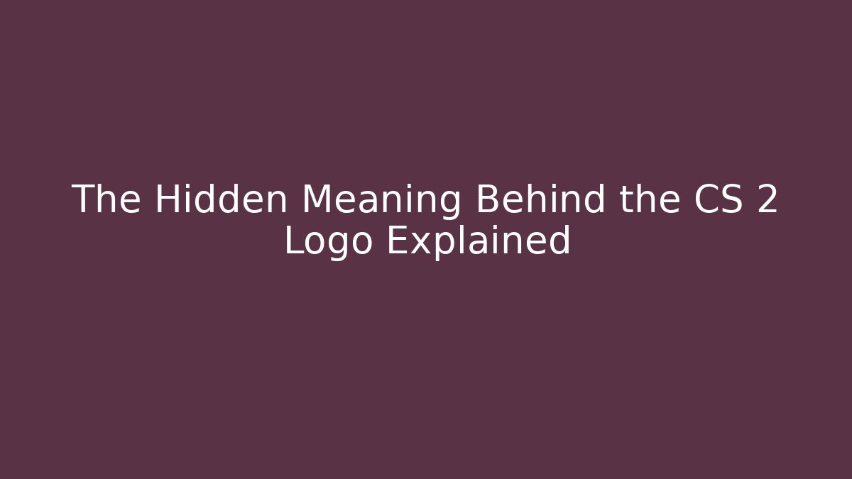 The Hidden Meaning Behind the CS 2 Logo Explained
