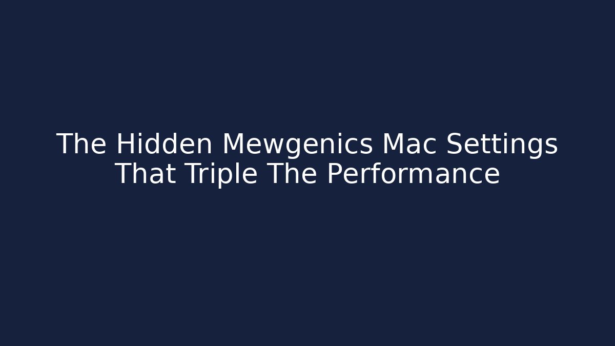 The Hidden Mewgenics Mac Settings That Triple The Performance
