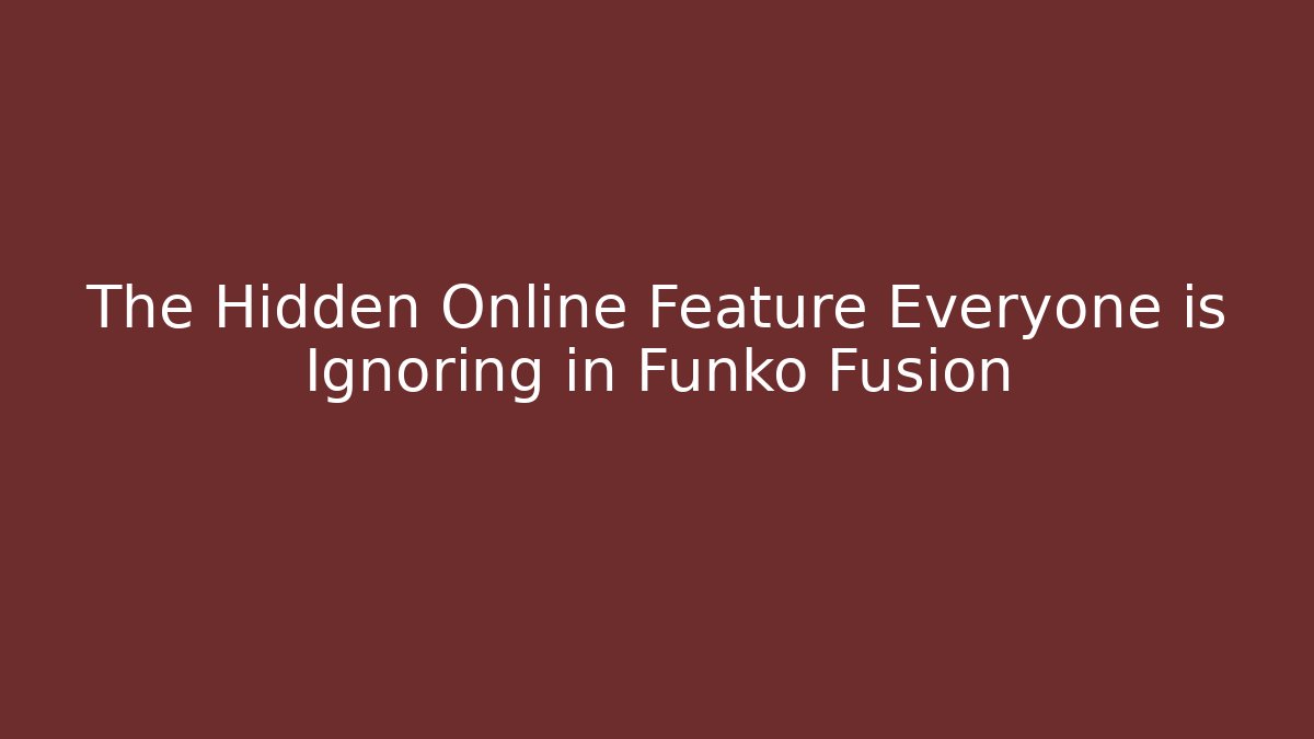 The Hidden Online Feature Everyone is Ignoring in Funko Fusion
