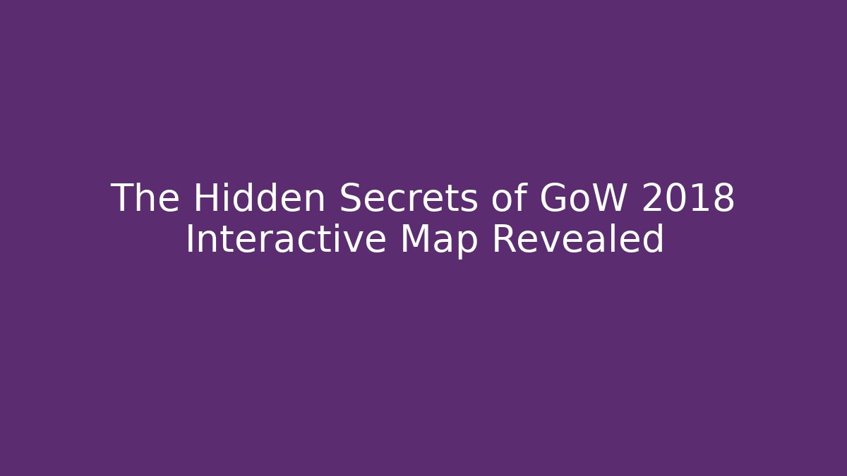 The Hidden Secrets of GoW 2018 Interactive Map Revealed
