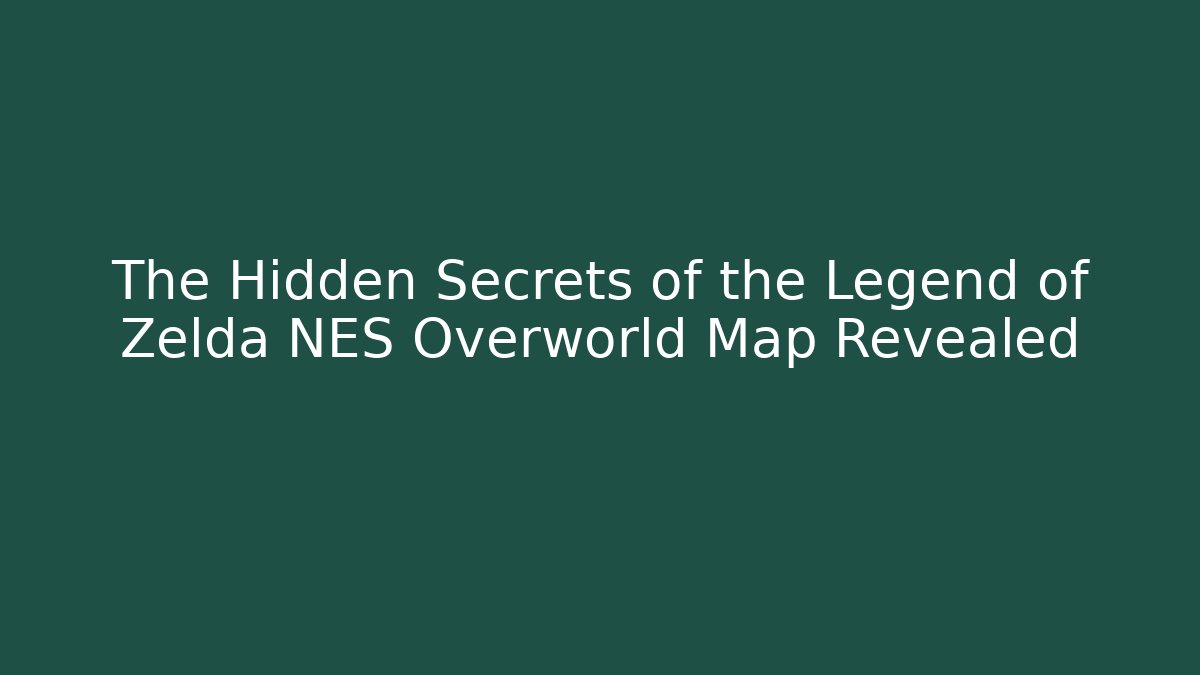 The Hidden Secrets of the Legend of Zelda NES Overworld Map Revealed