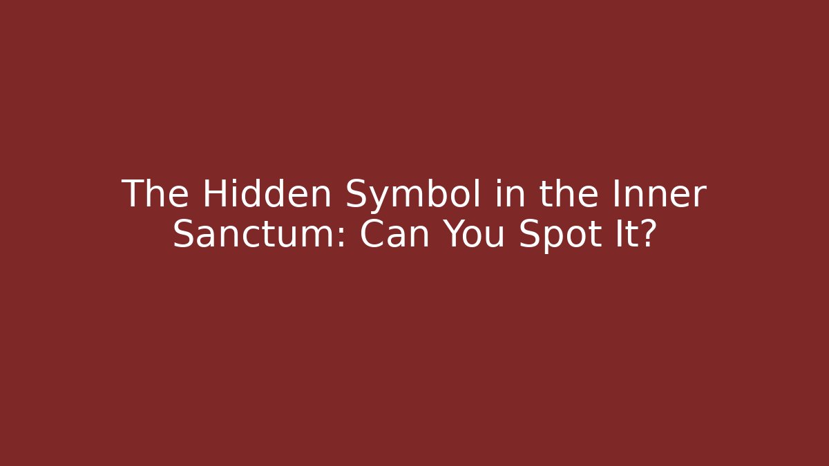 The Hidden Symbol in the Inner Sanctum: Can You Spot It?