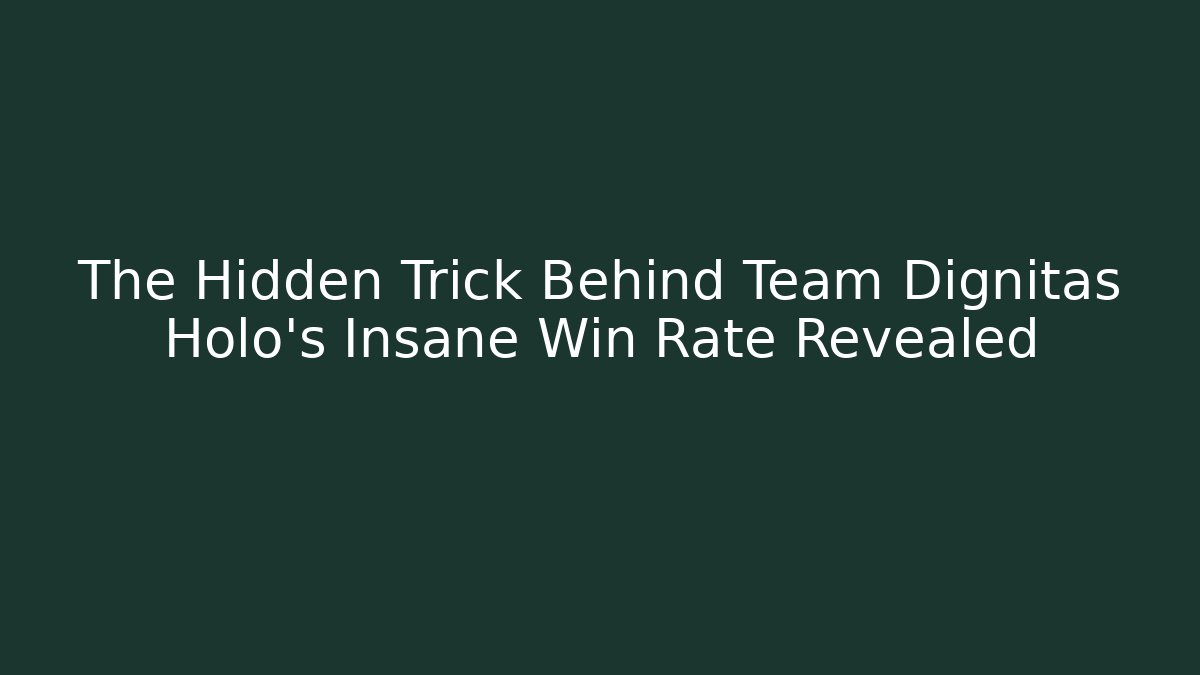 The Hidden Trick Behind Team Dignitas Holo's Insane Win Rate Revealed