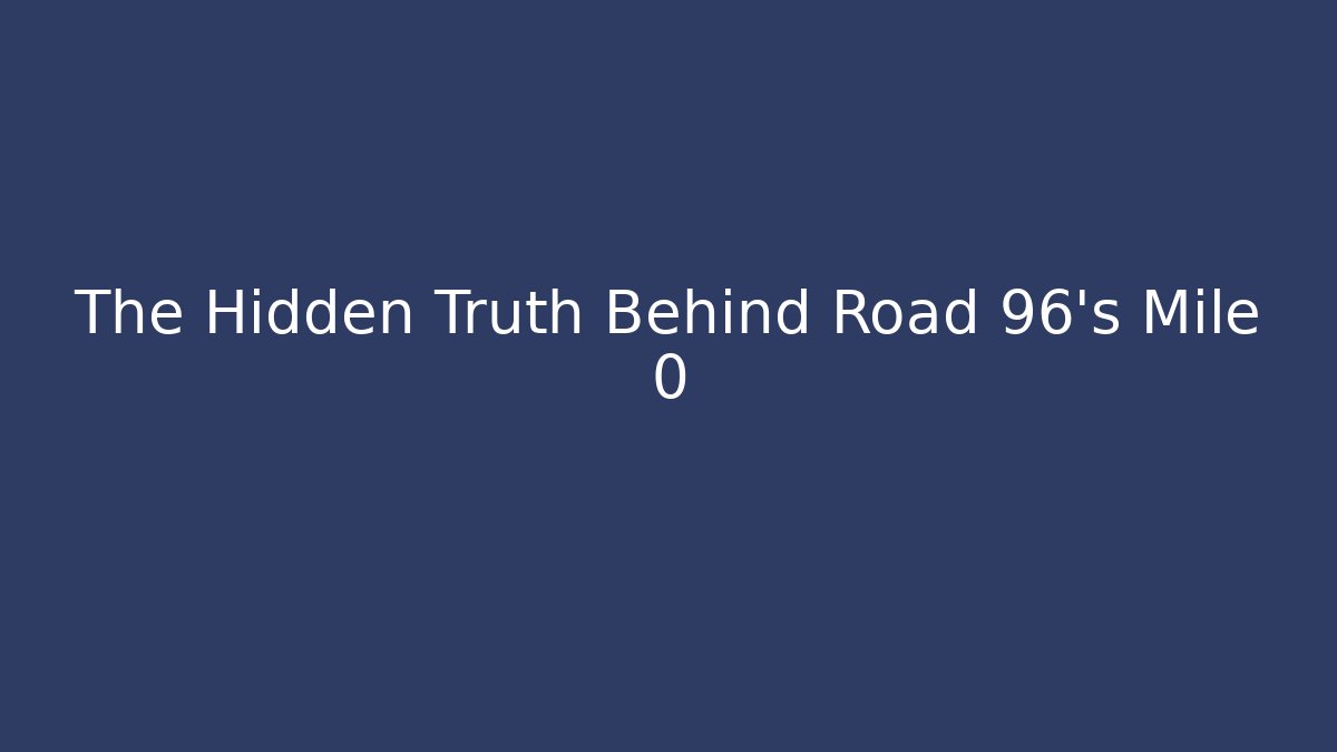 The Hidden Truth Behind Road 96's Mile 0 - The Family Holidays
