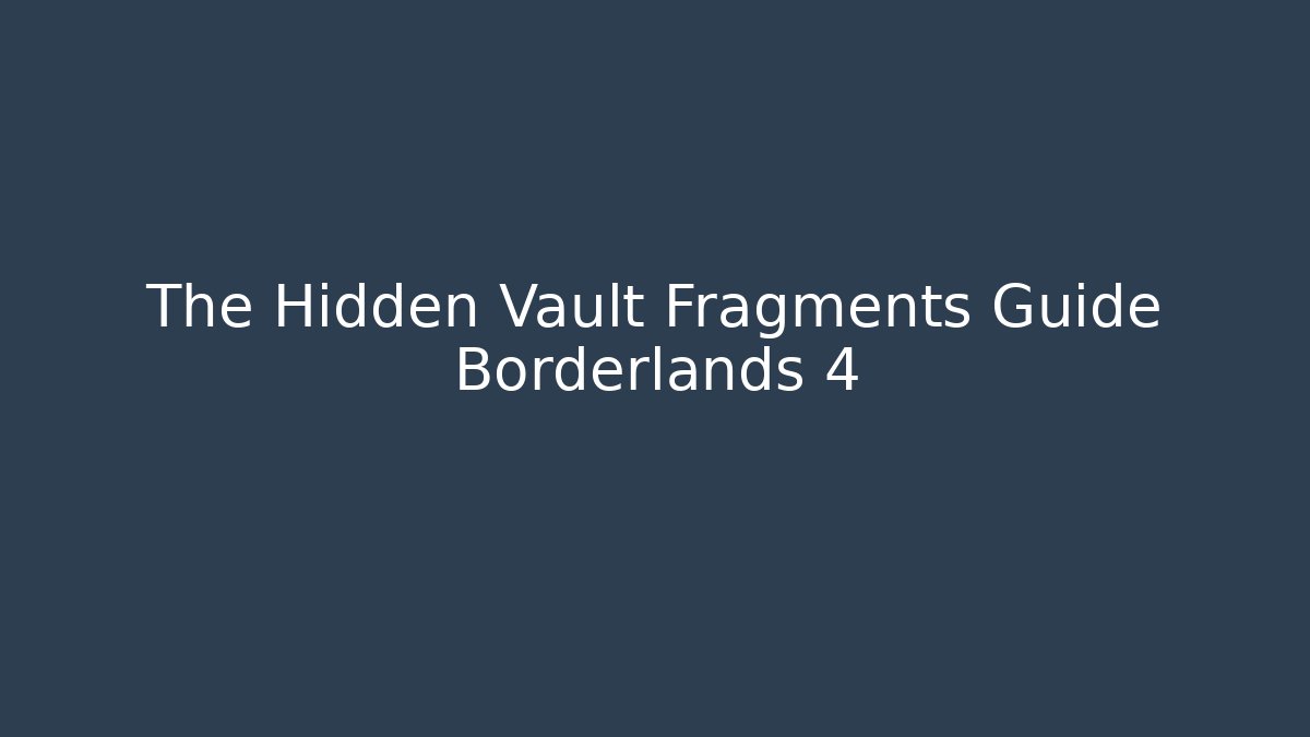 The Hidden Vault Fragments Guide Borderlands 4 - The Family Holidays