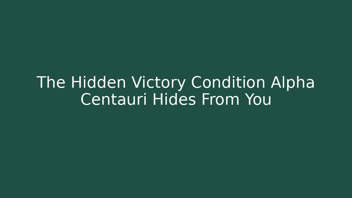 The Hidden Victory Condition Alpha Centauri Hides From You - The Family Holidays