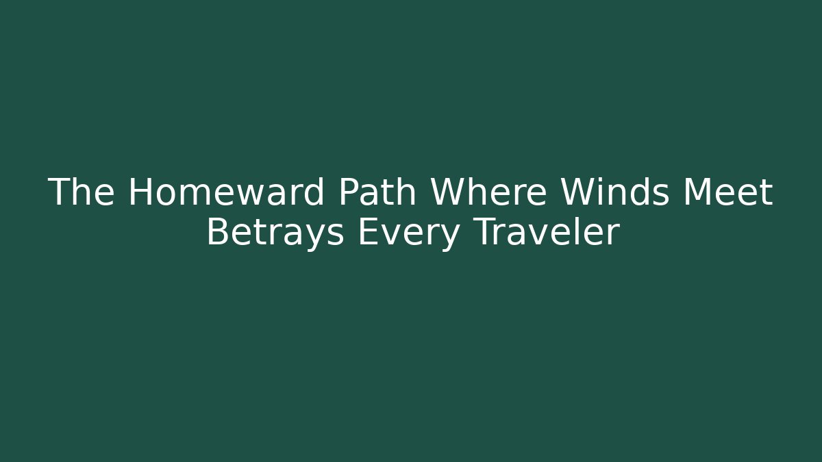 The Homeward Path Where Winds Meet Betrays Every Traveler