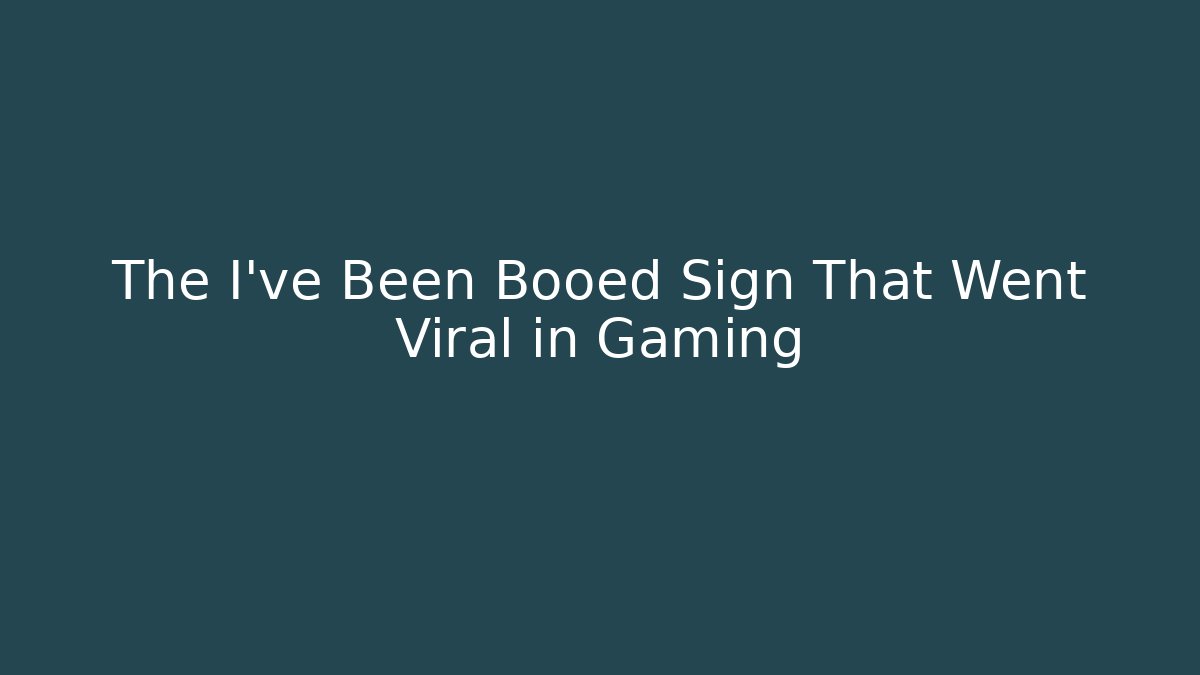 The I've Been Booed Sign That Went Viral in Gaming