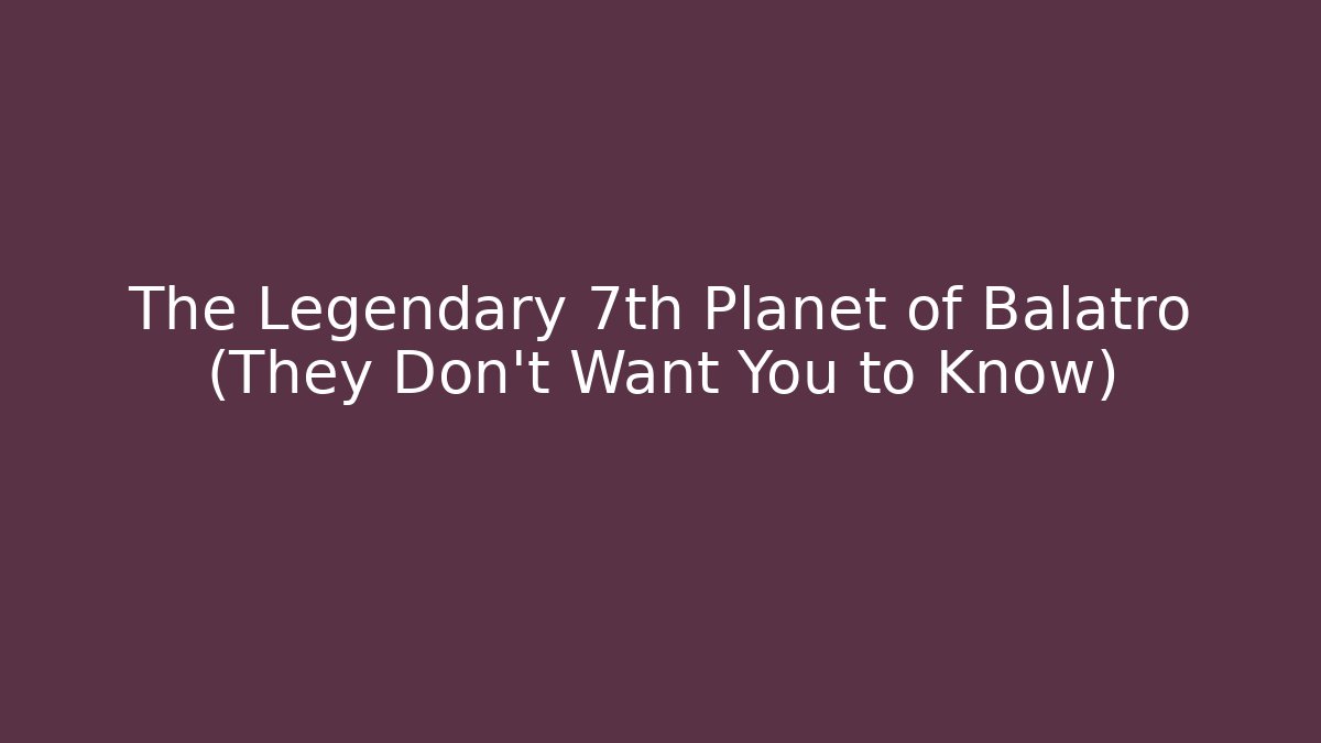 The Legendary 7th Planet of Balatro (They Don't Want You to Know)