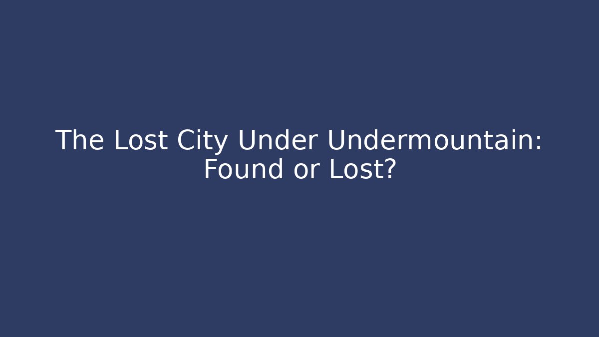 The Lost City Under Undermountain: Found or Lost?