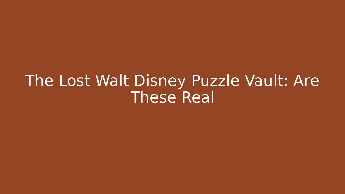 The Lost Walt Disney Puzzle Vault: Are These Real