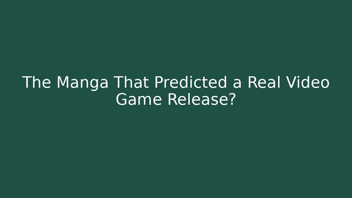The Manga That Predicted a Real Video Game Release? - The Family Holidays