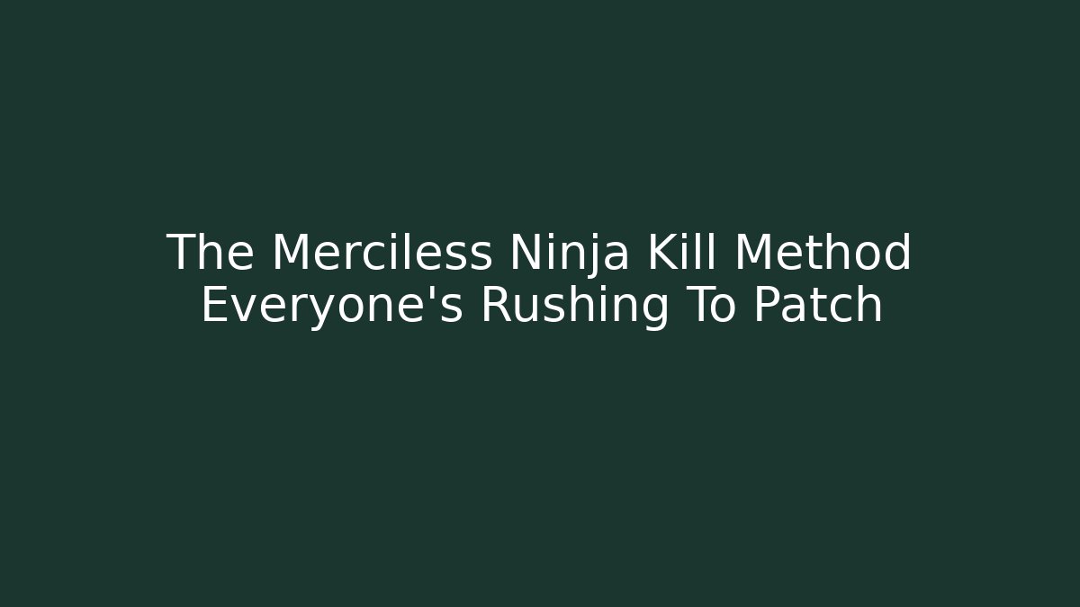 The Merciless Ninja Kill Method Everyone's Rushing To Patch