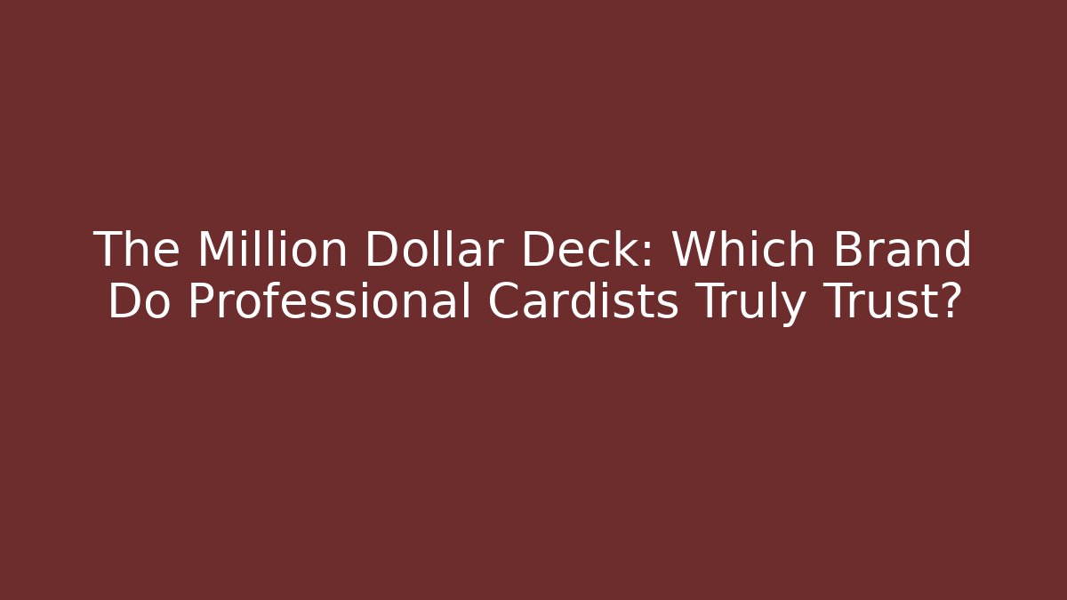 The Million Dollar Deck: Which Brand Do Professional Cardists Truly Trust? - The Family Holidays