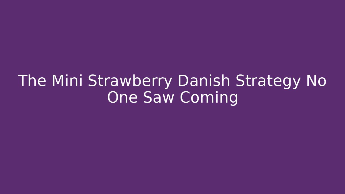 The Mini Strawberry Danish Strategy No One Saw Coming