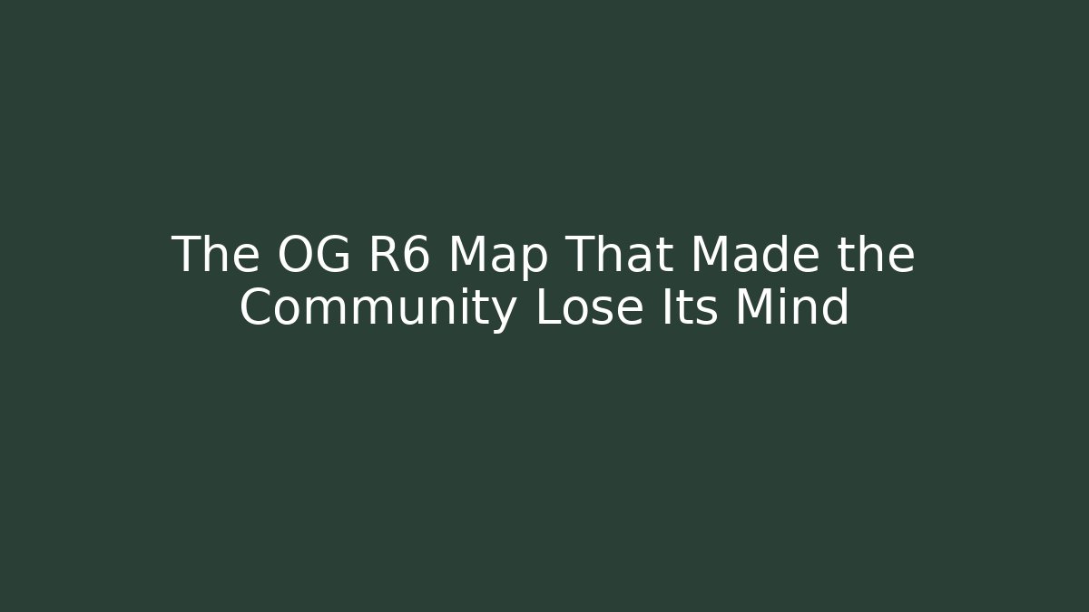 The OG R6 Map That Made the Community Lose Its Mind