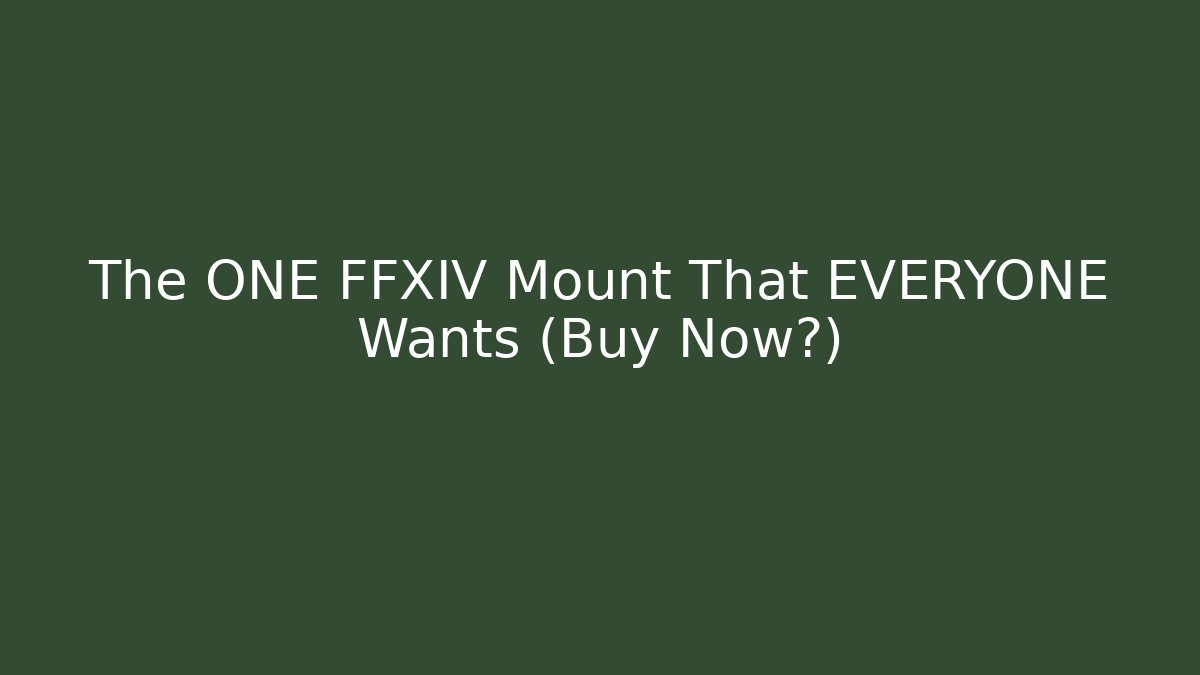 The ONE FFXIV Mount That EVERYONE Wants (Buy Now?)