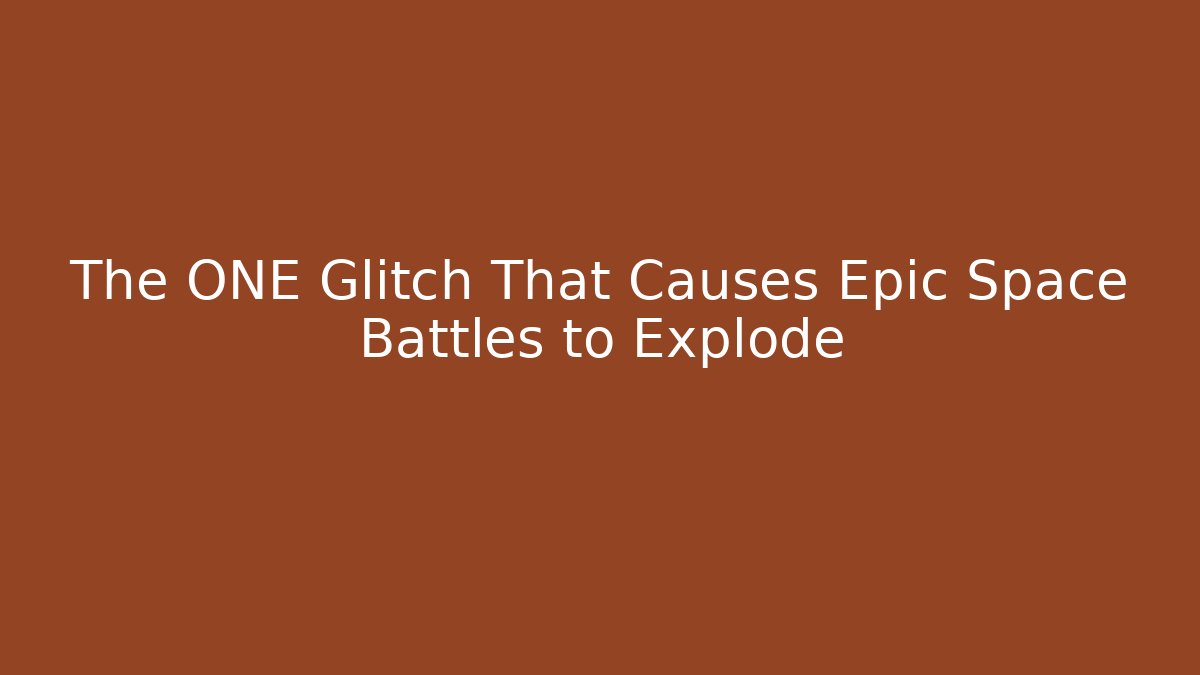The ONE Glitch That Causes Epic Space Battles to Explode