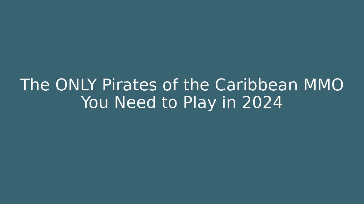 The ONLY Pirates of the Caribbean MMO You Need to Play in 2024