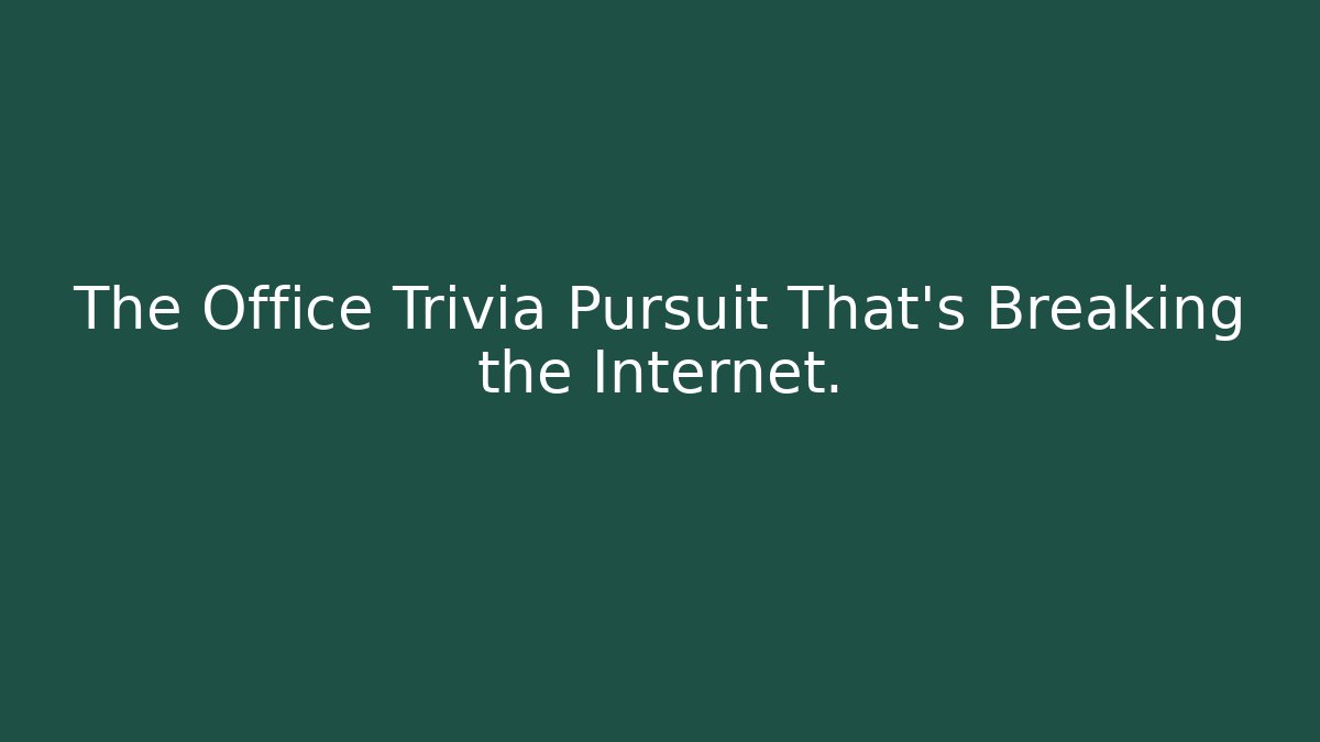 The Office Trivia Pursuit That's Breaking the Internet.
