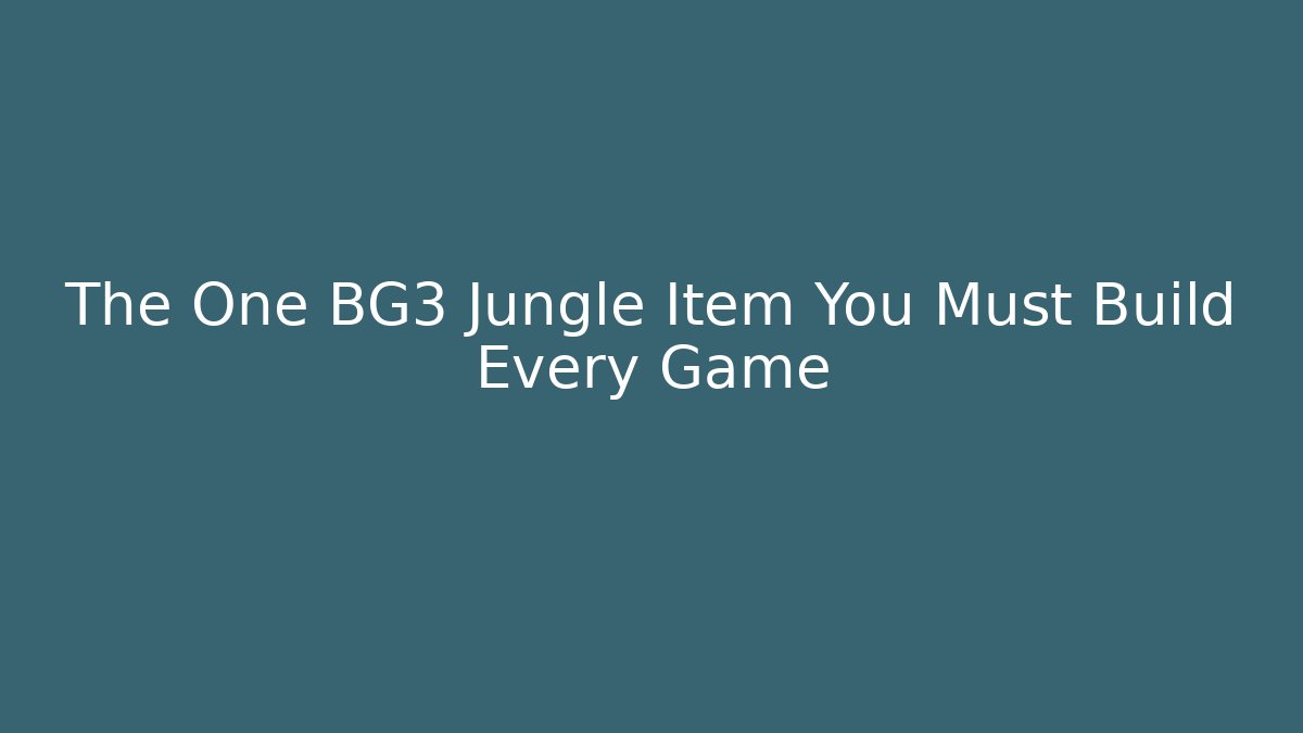 The One BG3 Jungle Item You Must Build Every Game