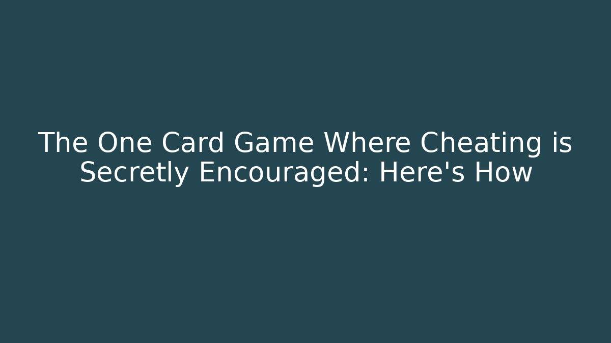 The One Card Game Where Cheating is Secretly Encouraged: Here's How - The Family Holidays
