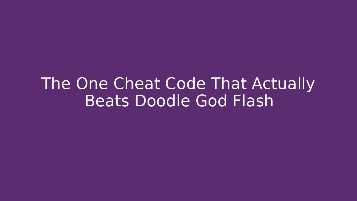 The One Cheat Code That Actually Beats Doodle God Flash