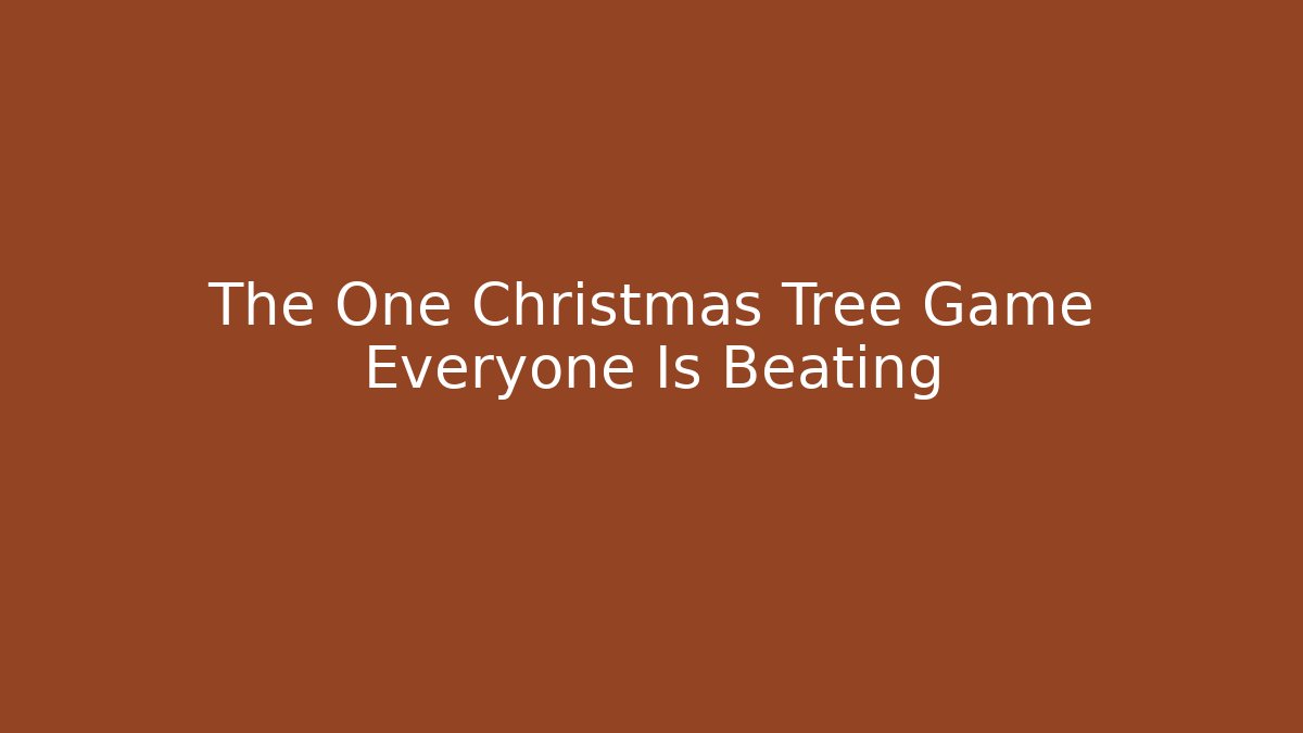 The One Christmas Tree Game Everyone Is Beating