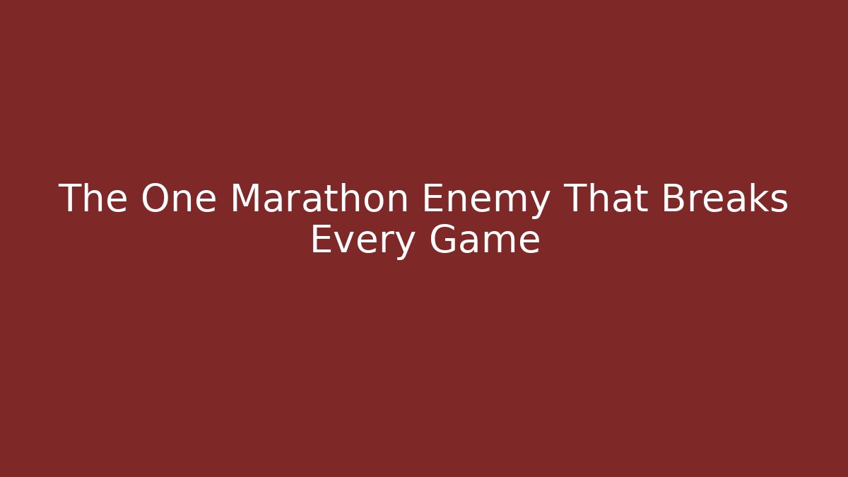 The One Marathon Enemy That Breaks Every Game