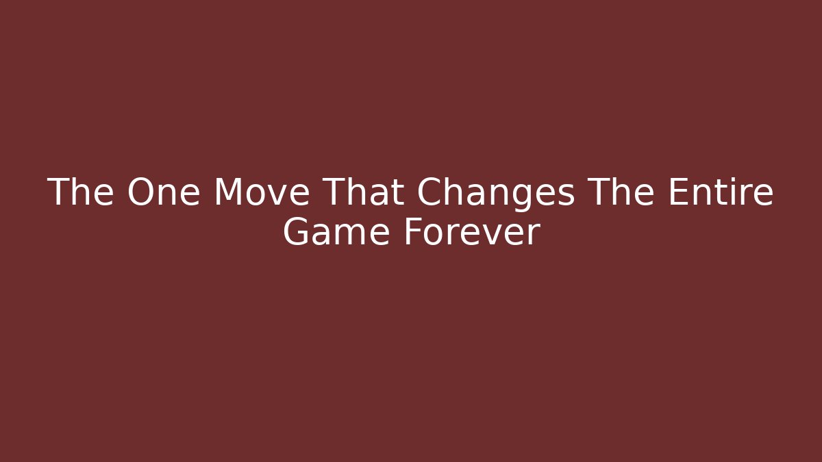 The One Move That Changes The Entire Game Forever - The Family Holidays