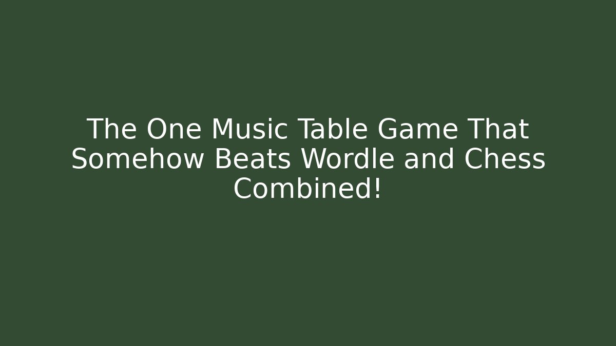 The One Music Table Game That Somehow Beats Wordle and Chess Combined!