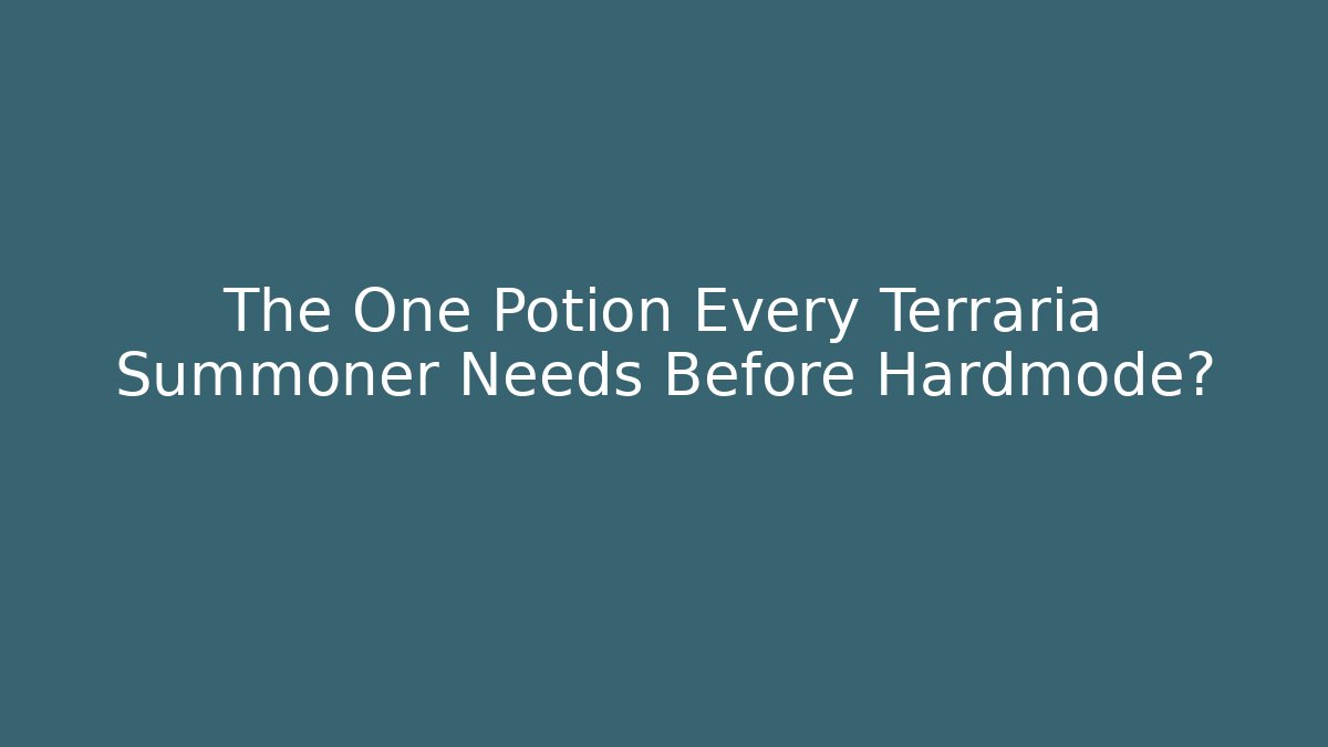 The One Potion Every Terraria Summoner Needs Before Hardmode?