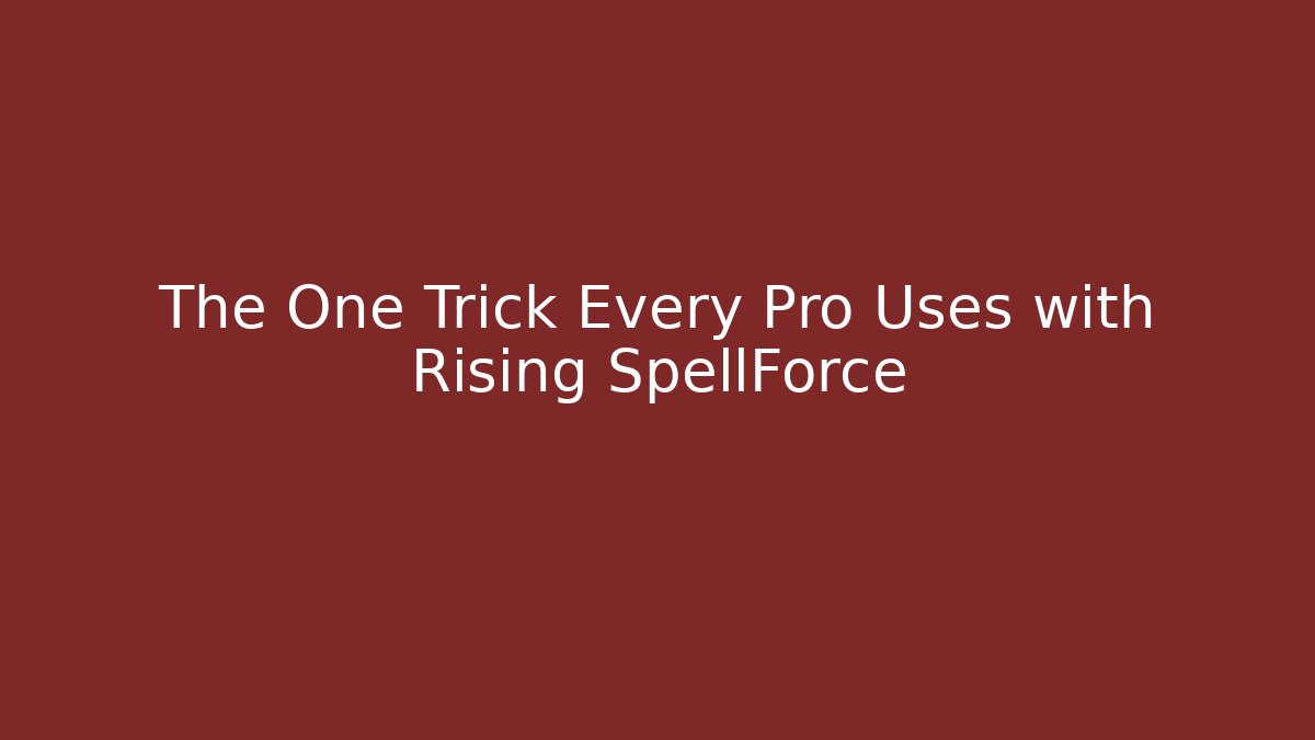 The One Trick Every Pro Uses with Rising SpellForce