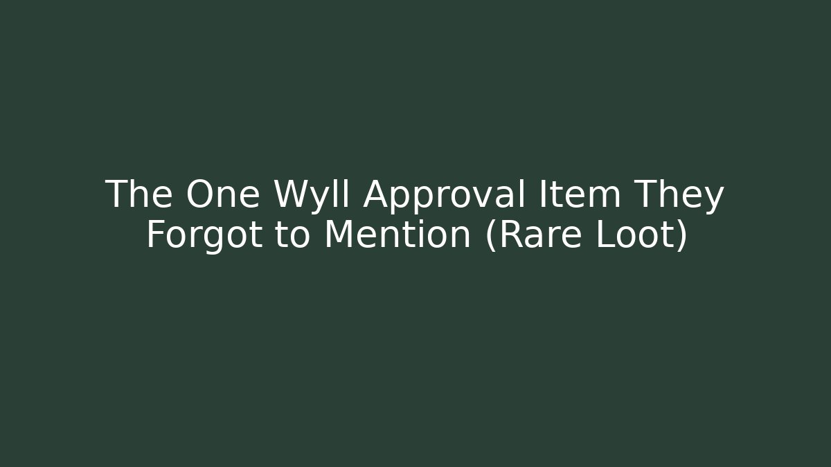 The One Wyll Approval Item They Forgot to Mention (Rare Loot) - The Family Holidays