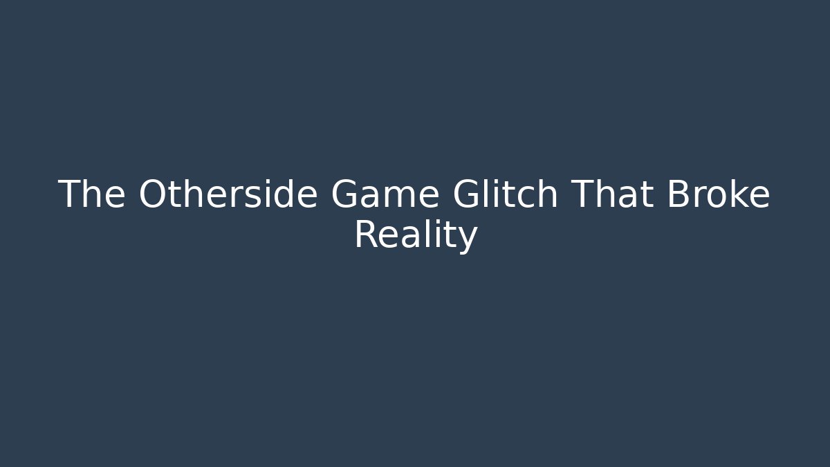 The Otherside Game Glitch That Broke Reality - The Family Holidays