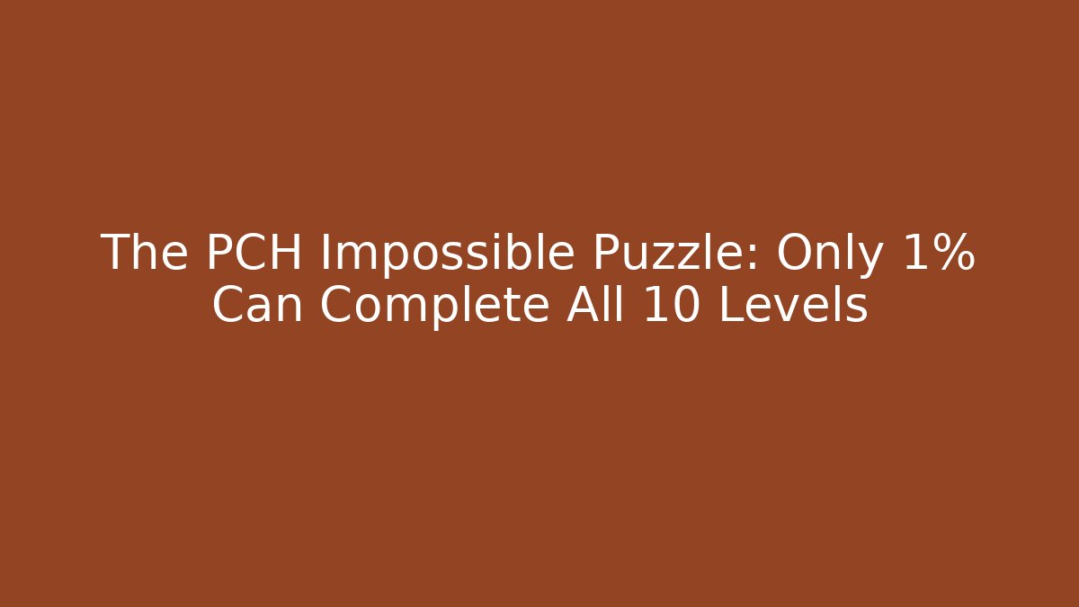 The PCH Impossible Puzzle: Only 1% Can Complete All 10 Levels