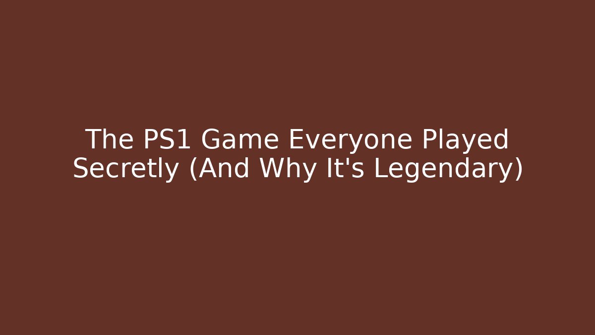 The PS1 Game Everyone Played Secretly (And Why It's Legendary)
