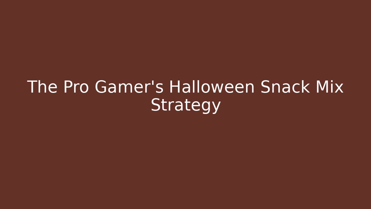 The Pro Gamer's Halloween Snack Mix Strategy