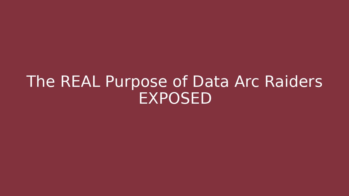 The REAL Purpose of Data Arc Raiders EXPOSED