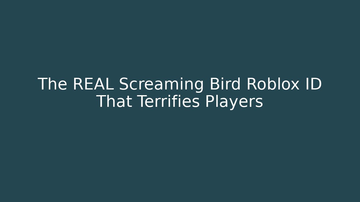 The REAL Screaming Bird Roblox ID That Terrifies Players