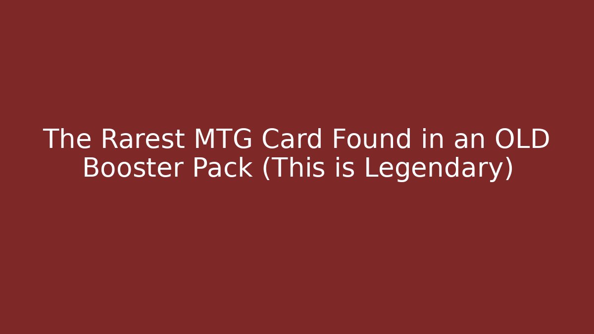 The Rarest MTG Card Found in an OLD Booster Pack (This is Legendary)