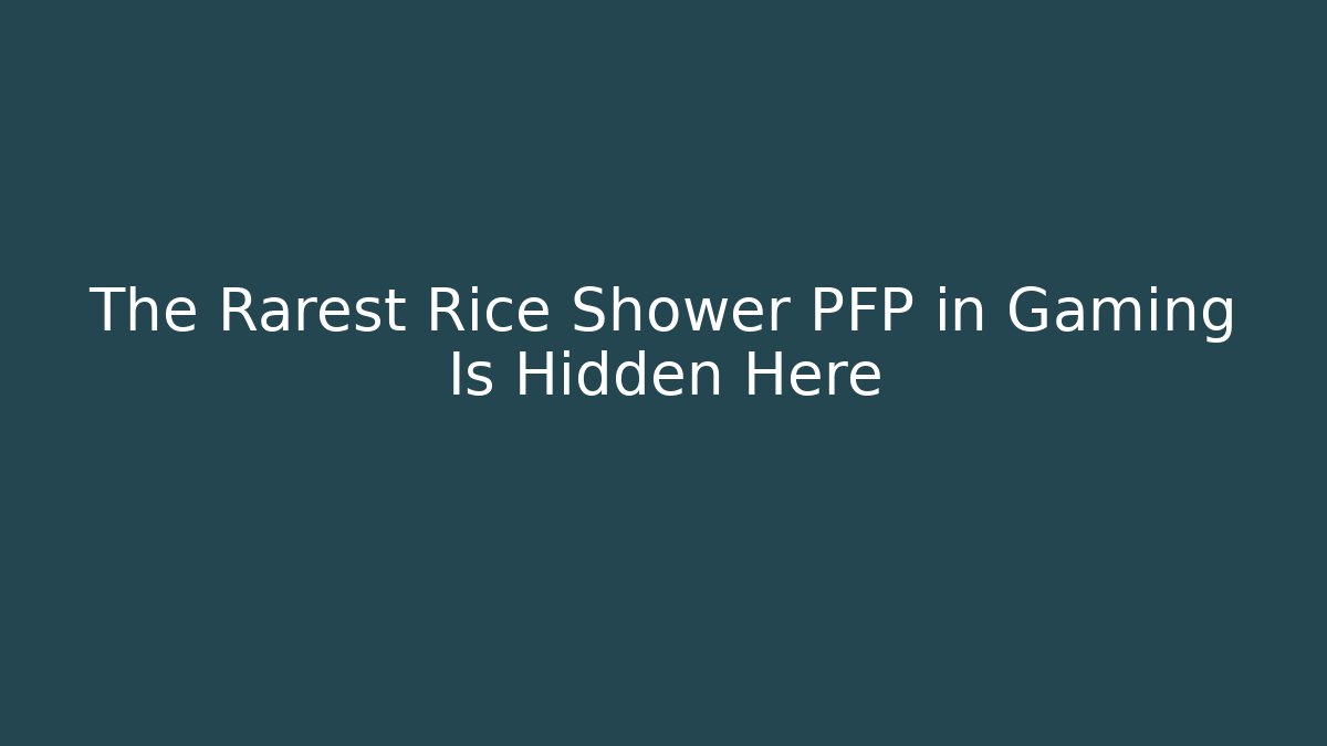 The Rarest Rice Shower PFP in Gaming Is Hidden Here