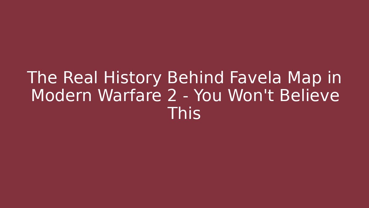 The Real History Behind Favela Map in Modern Warfare 2 – You Won’t Believe This