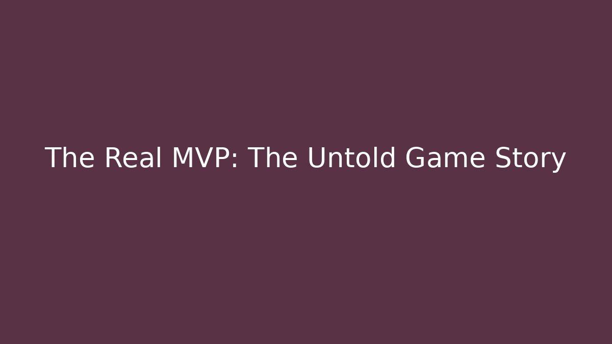 The Real MVP: The Untold Game Story - The Family Holidays